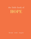 The Little Book of Hope - Dream. Wish. Inspire