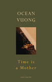 Time is a Mother: From the bestselling author of On Earth We're Briefly Gorgeous