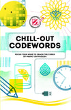Chill-out Codewords: Focus your mind to crack the codes of nearly 200 puzzles