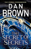 The Secret of Secrets: The brilliant new Robert Langdon thriller from the internationally bestselling author of THE DA VINCI CODE Robert Langdon Book 6