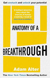 Anatomy of a Breakthrough How to get unstuck and unlock your potential