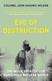 Eve of Destruction - The Inside Story of Our Dangerous Nuclear World