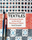 Hand painted Textiles - A Practical Guide to the Art of Painting on Fabric