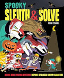 Sleuth and Solve: Spooky: Decode Mind-Twisting Mysteries Inspired by Classic Creepy Characters