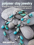 Polymer Clay Jewelry 35 step-by-step projects for beautiful beads and jewelry