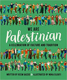 We Are Palestinian - A Celebration of Culture and Tradition