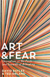 Art and Fear: Observations on the Perils (and Rewards) of Artmaking