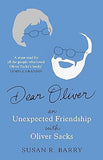 Dear Oliver An unexpected friendship with Oliver Sacks