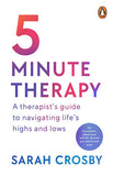 5 Minute Therapy: A Therapists Guide to Navigating Lifes Highs and Lows