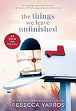 The Things We Leave Unfinished - TikTok Made Me Buy It: a Heart-Wrenching and Emotional Romance from the Bestselling Author