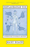 Replaceable You: Adventures in Human Anatomy