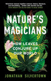 Nature's Magicians: How Leaves Conjure Up Our World