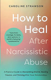 How to Heal After Narcissistic Abuse