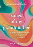 Songs of My Grandmother - On Finding Ourselves, Each Other, and the Things That Make Us Come Alive