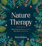 Nature Therapy - How to Use Ecotherapy to Boost Your Sense of Well-Being