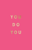 You Do You: Quotes to Uplift, Empower and Inspire