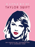 A Little Bit of Taylor Swift - An Unofficial Celebration of a Modern Icon