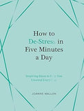 How to De-Stress in Five Minutes a Day - Micro-Stress Hacks for the Time Poor