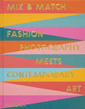 Mix and Match: Fashion Photography Meets Contemporary Art