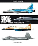 Modern Military Aircraft (Technical Guides): Fighters Bombers Reconnaissance