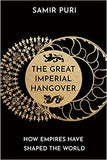 The Great Imperial Hangover : How Empires Have Shaped the World