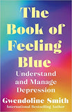 BOOK OF FEELING BLUE - Understand and Overcome Depression