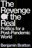 The Revenge of the Real - Politics for a Post-Pandemic World