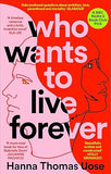 Who Wants to Live Forever