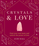 Crystals and Love - Find You Soul Mate and Unlock the Power of Love