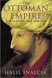 The Ottoman Empire - The Classical Age 1300-1600