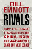Rivals - How the Power Struggle Between China, India and Japan Will Shape Our Next Decade