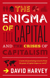 The Enigma of Capital - And the Crises of Capitalism