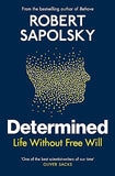 Determined - The Science of Life Without Free Will