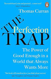 The Perfection Trap - The Power of Good Enough in a World That Always Wants More