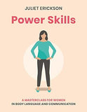 Power Skills - A Masterclass for Women in Body Language and Communication
