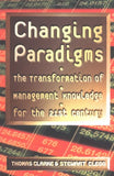 Changing Paradigms: The Transformation Of Management Knowledge For The 21st Century