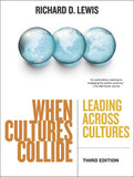 When Cultures Collide: Leading Across Cultures: Leading, Teamworking and Managing Across the Globe