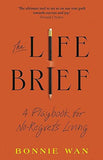 The Life Brief - A Creative Practice for Courageous Living