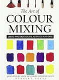 The Art of Colour Mixing - Using Watercolours, Acrylics and Oils