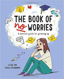 The Book of No Worries: A Survival Guide for Growing Up