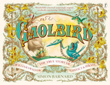 Gaolbird - The True Story of William Swallow, Convict and Pirate