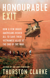 Honourable Exit - How a Few Brave Americans Risked All to Save Their Vietnamese Allies at the End of the War