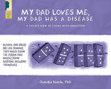 My Dad Loves Me, My Dad Has a Disease