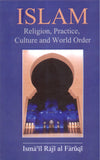 ISLAM Religion, Practice, Culture and World Order
