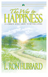 The Way to Happiness: A Common Sense Guide to Better Living