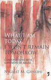 What I Am Today I Wont Remain Tomorrow