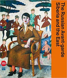 The Russian Avant-garde: Siberia and the East