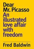 Dear Mr. Picasso - An Illustrated Love Affair with Freedom