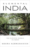 Elemental India: The Natural World at a Time of Crisis and Opportunity