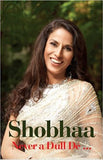 Shobhaa Never a Dull De